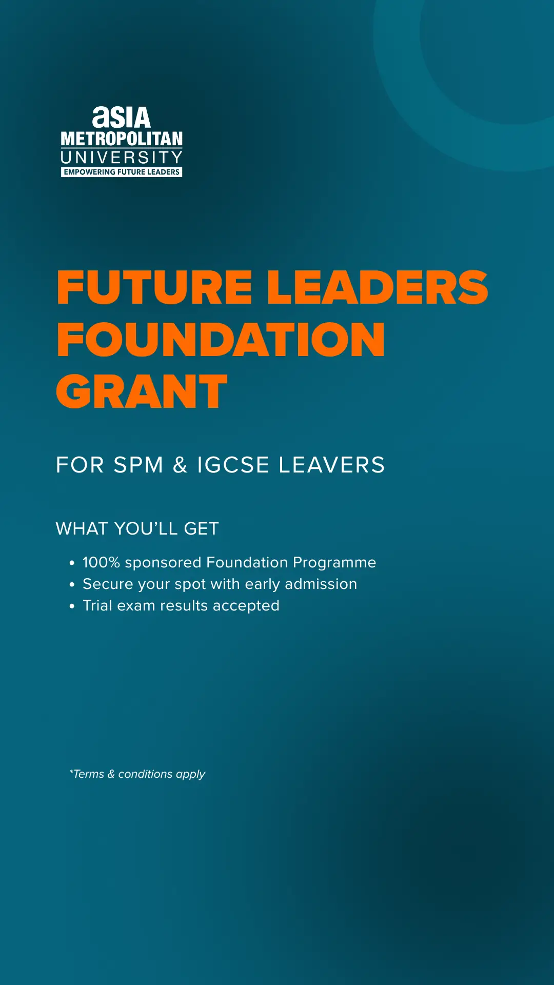 ASIA Metropolitan University Dynamic education ad: Discount ad: 100% sponsored Foundation grant for SPM and IGCSE leavers